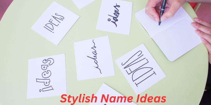 Stylish Name Ideas: Unique, Aesthetic & Trendy Names for Social Media Profiles Stylish Name Ideas